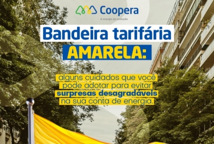Coopera alerta: Bandeira tarifária será amarela em julho 